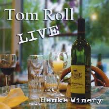 Tom Roll: Live \u0026amp; At Henke Winery (CD) – jpc - 0884502274004
