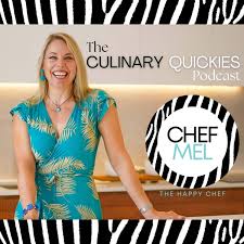 The Culinary Quickies Podcast with Chef Mel The Happy Chef