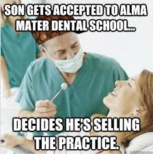 Son gets accepted to alma mater dental school... decides he&#39;s ... via Relatably.com