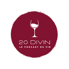 20 Divin, le Podcast du Vin