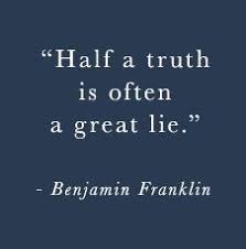 Half a truth is often a great lie. #Omission | Sayings that Talk ... via Relatably.com
