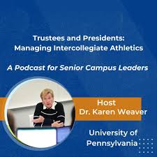 Trustees and Presidents: A Podcast for Senior Campus Leaders On College Athletics