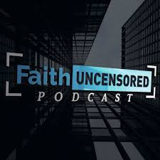 Faith Uncensored