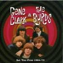 Set You Free: Gene Clark in the Byrds 1964-1973