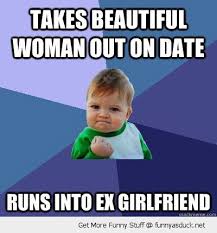 funny-success-kid-meme-takes-beautiful-woman-date-runs-ex ... via Relatably.com