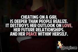cheating on a girl is deeper than people realize it destroys the ... via Relatably.com