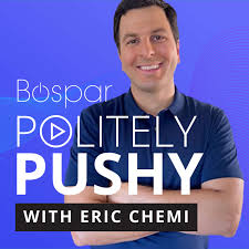 Politely Pushy with Eric Chemi