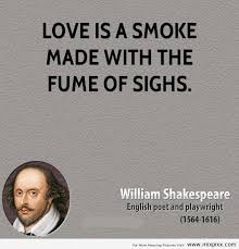 william-shakespeare-love-quotes-love-is-a-smoke-made-with-the-fume-of-sighs.jpg via Relatably.com