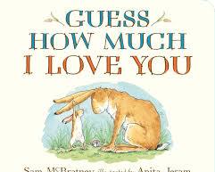 Guess How Much I Love You by Sam McBratney