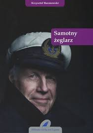 Krzysztof Baranowski - samotny-zeglarz_krzysztof-baranowski-99902015214_978-83-62039-05-0_600