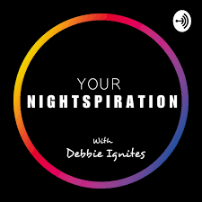 Your Nightspiration w/ DebbieIgnites