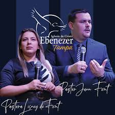 Pastores Juan y Lisney Font Ebenezer Tampa
