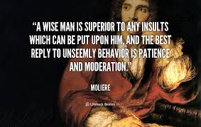 A wise man is superior to any insults which can be put upon him ... via Relatably.com