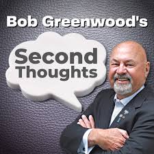 Bob Greenwood's Second Thoughts