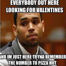 Pizza Hut v Valentines Day. Chris Brown meme | Rappers Delight ... via Relatably.com
