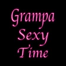 Grampa Sexy Time