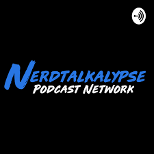 NERDTALKALYPSE! Geek Chat, TV and Movie Reviews