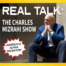 Real Talk: The Charles Mizrahi Show