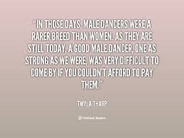 In those days, male dancers were a rarer breed than women. as they ... via Relatably.com