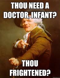 Thou need a doctor, infant? thou frightened? - Joseph Ducreux ... via Relatably.com