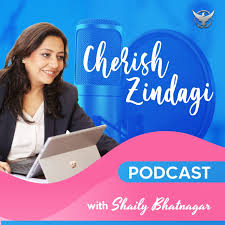 Cherish Zindagi Podcast
