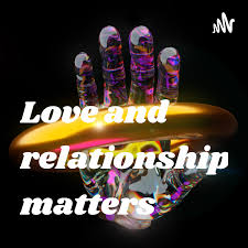 Love and relationship matters