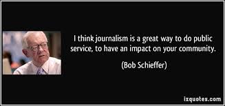 I think journalism is a great way to do public service, to have an ... via Relatably.com