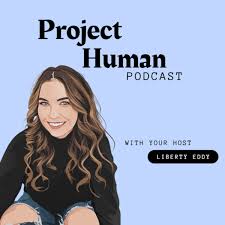 Project Human with Liberty Eddy