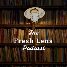 Fresh Lens Podcast