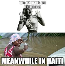 omg my lights are flickering!! meanwhile in haiti - Hurricane ... via Relatably.com