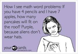 How I see math word problems. If you have 4 pencils and I have 7 ... via Relatably.com