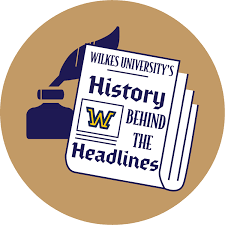 Wilkes University's History Behind the Headlines