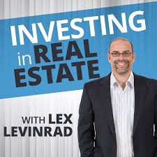 Investing In Real Estate With Lex Levinrad