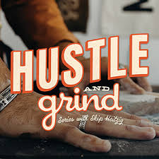 Hustle and Grind: The Theology of Work