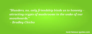 Famous Mushroom Quotes. QuotesGram via Relatably.com
