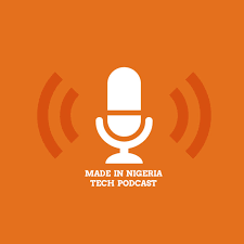 Made In Nigeria Tech Podcast