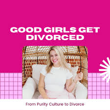 Good Girls Get Divorced