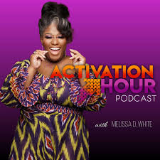 Activation Hour with Melissa D. White