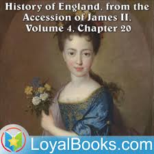 History of England, from the Accession of James II; (Volume 4, Chapter 20) by Thomas Babington Macaulay