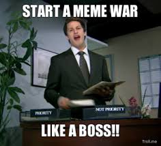 start-a-meme-war-like-a-boss-thumb.jpg via Relatably.com