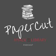 Papercut: The Nyack Library Podcast