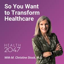 So You Want to Transform Healthcare