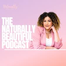 The Naturally Beautiful Podcast
