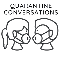 Quarantine Conversations