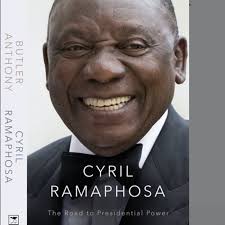 Cyril Ramaphosa - The Road to Presidential Power by Anthony Butler