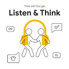 Listen & Think with Google