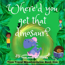 Where'd you get that dinosaur? & Where'd you get that Amulet?
TIME TRAVEL MISADVENTURES: Two Seasons