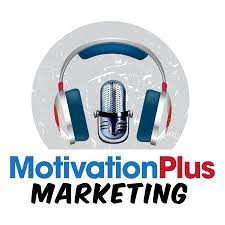 Motivation Plus Marketing Podcast