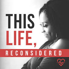 This Life, Reconsidered