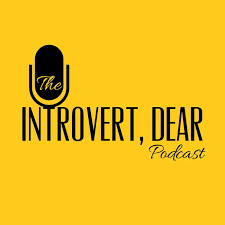The Introvert, Dear Podcast